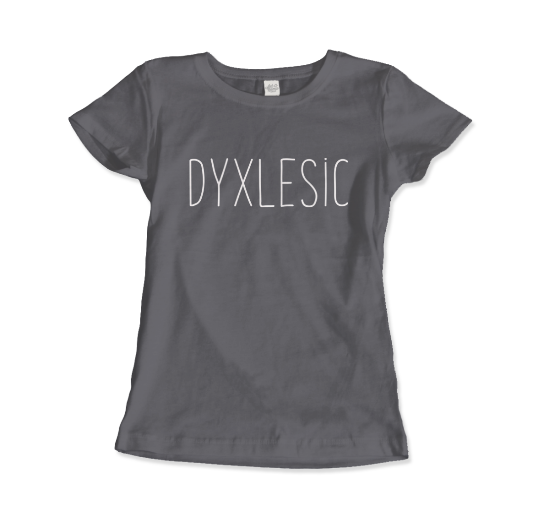 Certified Dyxlesic. Wait! Dyslexic! t-shirt-10