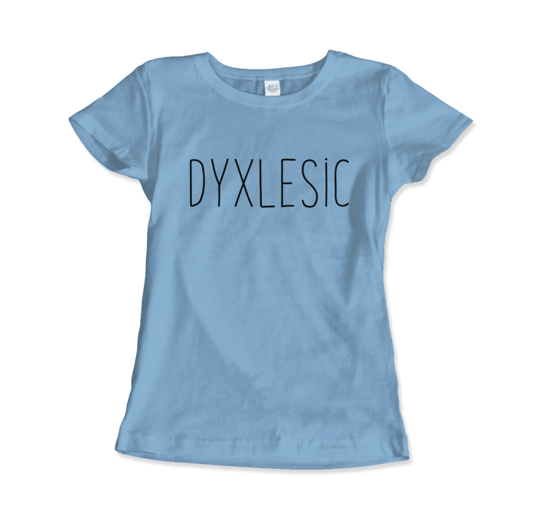 Certified Dyxlesic. Wait! Dyslexic! t-shirt-11