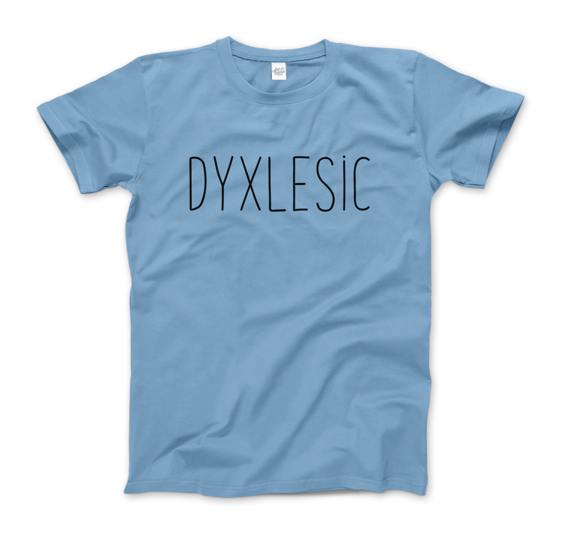 Certified Dyxlesic. Wait! Dyslexic! t-shirt-7